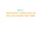 Bài giảng Pháp luật đại cương - Bài 3: Nhà nước Cộng hòa xã hội chủ nghĩa Việt Nam (Trường ĐH Kiến trúc - ĐH Đà Nẵng)