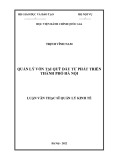 Luận văn Thạc sĩ Quản lý kinh tế: Quản lý vốn tại Quỹ đầu tư phát triển thành phố Hà Nội