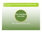 Bài giảng Các ứng dụng chủ chốt bài 9: Microsoft Excel 2010