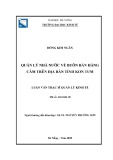 Luận văn Thạc sĩ Quản lý kinh tế: Quản lý nhà nước về buôn bán hàng cấm trên địa bàn tỉnh Kon Tum