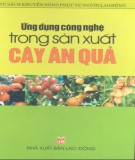 Trồng cây ăn quả với những ứng dụng công nghệ sinh học - KS. Chu Thị Thơm