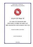 Luận văn Thạc sĩ Tài chính ngân hàng: Các nhân tố ảnh hưởng đến bong bóng cổ phiếu bất động sản trên thị trường chứng khoán Việt Nam