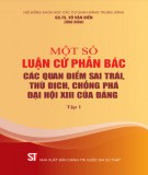 Một số luận cứ phản bác các quan điểm sai trái, thù địch, chống phá Đại hội XIII của Đảng (Tập 1): Phần 2