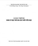 Giáo trình Sinh lý học trẻ em lứa tuổi tiểu học: Phần 2 - TS. Đỗ Hồng Cường, ThS. Phạm Việt Quỳnh