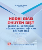 Nghiên cứu ngoại giao chuyên biệt: Hướng đi, ưu tiên mới của Ngoại giao Việt Nam đến năm 2030 - Phần 1