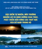 Nghiên cứu đặc điểm tự nhiên, môi trường nguồn lợi và định hướng khai thác, phát triển bền vững các thủy vực ven bờ Nam Trung Bộ: Phần 2