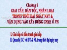 Bài giảng Triết học (Chương trình Cao học ngành Công nghệ thông tin) - Chương 9: Giai cấp, dân tộc, nhân loại trong thời đại ngày nay và vận dụng vào xây dựng chủ nghĩa xã hội ở Việt Nam