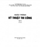 Giáo trình Kỹ thuật thi công (Tập 2): Phần 1 - TS. Đỗ Đình Đức (Chủ biên)