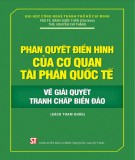 Giải quyết tranh chấp biển đảo và phán quyết điển hình của cơ quan tài phán quốc tế: Phần 2