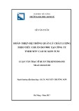 Luận văn Thạc sĩ Quản trị kinh doanh: Hoàn thiện hệ thống quản lý chất lượng theo tiêu chuẩn ISO 9001 tại Công ty TNHH MTV cao su Kon Tum