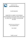 Tóm tắt luận văn Thạc sĩ Quản trị kinh doanh: Ảnh hưởng của phong cách lãnh đạo chuyển đổi đến sự hài lòng trong công việc của nhân viên văn phòng tại thành phố Đà Nẵng