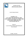 Tóm tắt luận văn Thạc sĩ Quản trị kinh doanh: Nghiên cứu các nhân tố ảnh hưởng đến lòng trung thành của nhân viên ngân hàng trên địa bàn thành phố Hội An