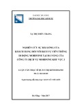 Luận văn Thạc sĩ Quản trị kinh doanh: Nghiên cứu sự hài lòng của khách hàng đối với dịch vụ viễn thông di động mobifone tại Đà Nẵng của Công ty dịch vụ Mobifone khu vực 3