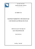 Tóm tắt luận văn Thạc sĩ Quản trị kinh doanh: Giải pháp marketing cho khách sạn Cẩm Thành tại tỉnh Quảng Ngãi