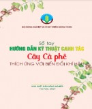 Sổ tay hướng dẫn kỹ thuật canh tác cây cà phê thích ứng với biến đổi khí hậu: Phần 1