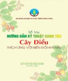 Sổ tay hướng dẫn kỹ thuật canh tác cây điều thích ứng với biến đổi khí hậu: Phần 2