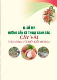 Sổ tay hướng dẫn kỹ thuật canh tác cây vải thích ứng với biến đổi khí hậu: Phần 2