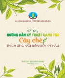 Sổ tay hướng dẫn kỹ thuật canh tác cây chè thích ứng với biến đổi khí hậu: Phần 1