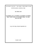 Luận văn Thạc sĩ Quản trị nhân lực: Tạo động lực lao động tại khối lao động trực tiếp Công ty Cổ phần Phục vụ mặt đất Hà Nội