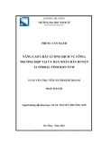 Luận văn Thạc sĩ Quản trị kinh doanh: Nâng cao chất lượng dịch vụ công: trường hợp tại Ủy ban nhân dân huyện Ia H’Drai, tỉnh Kon Tum