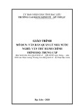 Giáo trình mô đun Văn bản quản lý nhà nước (Ngành: Văn thư hành chính - Trình độ: Trung cấp) - Trường CĐ Kinh tế - Kỹ thuật Bạc Liêu