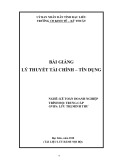 Bài giảng Lý thuyết tài chính - ứng dụng (Nghề: Kế toán doanh nghiệp - Trình độ: Trung cấp) - Trường CĐ Kinh tế - Kỹ thuật Bạc Liêu