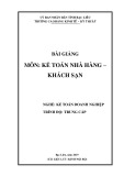 Giáo trình Kế toán nhà hàng - khách sạn (Nghề: Kế toán doanh nghiệp - Trình độ: Trung cấp) - Trường CĐ Kinh tế - Kỹ thuật Bạc Liêu