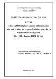 Sáng kiến kinh nghiệm THCS: Sử dụng kĩ thuật giao nhiệm vụ nhằm nâng cao hiệu quả về năng lực tự quản, khả năng giao tiếp và hợp tác nhóm cho học sinh lớp 11B4 – Trường THPT Lê Lợi