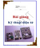 Bài giảng Kỹ thuật điện tử: Phần 1 - Trường ĐH Giao thông vận tải TP. HCM