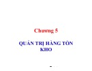 Bài giảng Tài chính doanh nghiệp: Chương 5: Quản trị hàng tồn kho