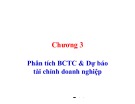 Bài giảng Tài chính doanh nghiệp: Chương 3 - Phân tích BCTC & Dự báo tài chính doanh nghiệp