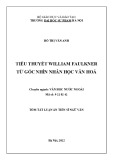 Tóm tắt Luận án Tiến sĩ Ngữ văn: Tiểu thuyết William Faulkner từ góc nhìn nhân học văn hóa