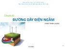 Bài giảng chuyên đề Đường dây điện ngầm: Chương 1 - Phạm Thành Chung