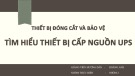 Bài thuyết trình: Tìm hiểu thiết bị cấp nguồn UPS