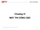 Bài giảng Máy xây dựng: Chương 4 - Máy thi công cọc