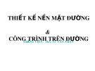 Bài giảng Thiết kế nền mặt đường và công trình trên đường: Chương 1 - ThS. Vũ Văn Nhân