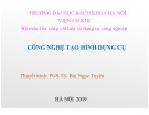 Bài giảng Công nghệ tạo hình dụng cụ: Chương mở đầu - Bùi Ngọc Tuyên