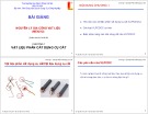 Bài giảng Nguyên lý gia công vật liệu: Chương 1 - TS. Nguyễn Trọng Hải