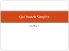 Bài giảng Quy hoạch thực nghiệm và tối ưu hóa: Chương 7 - Qui hoạch Simplex