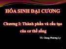 Bài giảng Hóa sinh đại cương: Chương 1 - TS. Giang Phương Ly