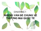 Bài giảng Thương mại quốc tế - Chương 1: Những vấn đề chung về thương mại quốc tế