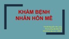 Bài giảng Khám bệnh nhân hôn mê - ThS.BS Nguyễn Văn Long