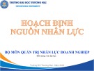 Bài giảng Hoạch định nguồn nhân lực - Chương 0: Giới thiệu học phần (Chương trình Sau đại học)