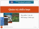 Bài giảng Quản trị chiến lược - Chương 1: Tổng quan quản trị chiến lược (Năm 2022)