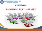 Bài giảng Quản trị nhân lực căn bản - Chương 6: Tạo động lực làm việc (Chương trình Sau đại học)