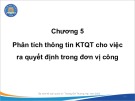 Bài giảng Kế toán quản trị đơn vị công - Chương 5: Phân tích thông tin kế toán quản trị cho việc ra quyết định trong đơn vị công (Năm 2022)