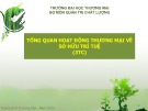 Bài giảng Tổng quan hoạt động thương mại về sở hữu trí tuệ - Chương 1: Khái quát về sở hữu trí tuệ