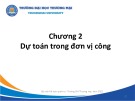 Bài giảng Kế toán quản trị đơn vị công - Chương 2: Dự toán trong đơn vị công (Năm 2022)