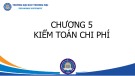 Bài giảng Kiểm toán báo cáo tài chính - Chương 5: Kiểm toán chi phí