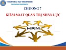 Bài giảng Quản trị nhân lực căn bản - Chương 7: Kiểm soát quản trị nhân lực (Chương trình Sau đại học)